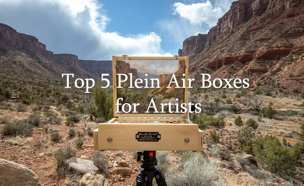 Top 5 Plein Air Painting Boxes for Artists: Choosing the Right