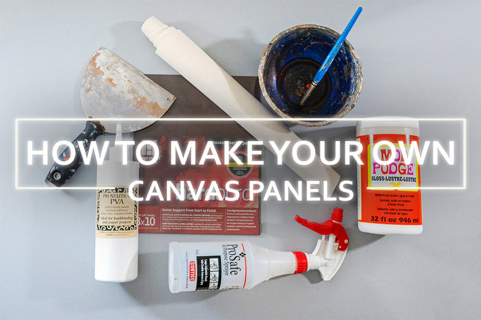 Making Your Own Canvas Panels At Home- A Simple Guide for Beginners – Chuck  Black Art